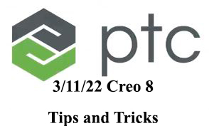 PTC Creo 8 Tips and Tricks